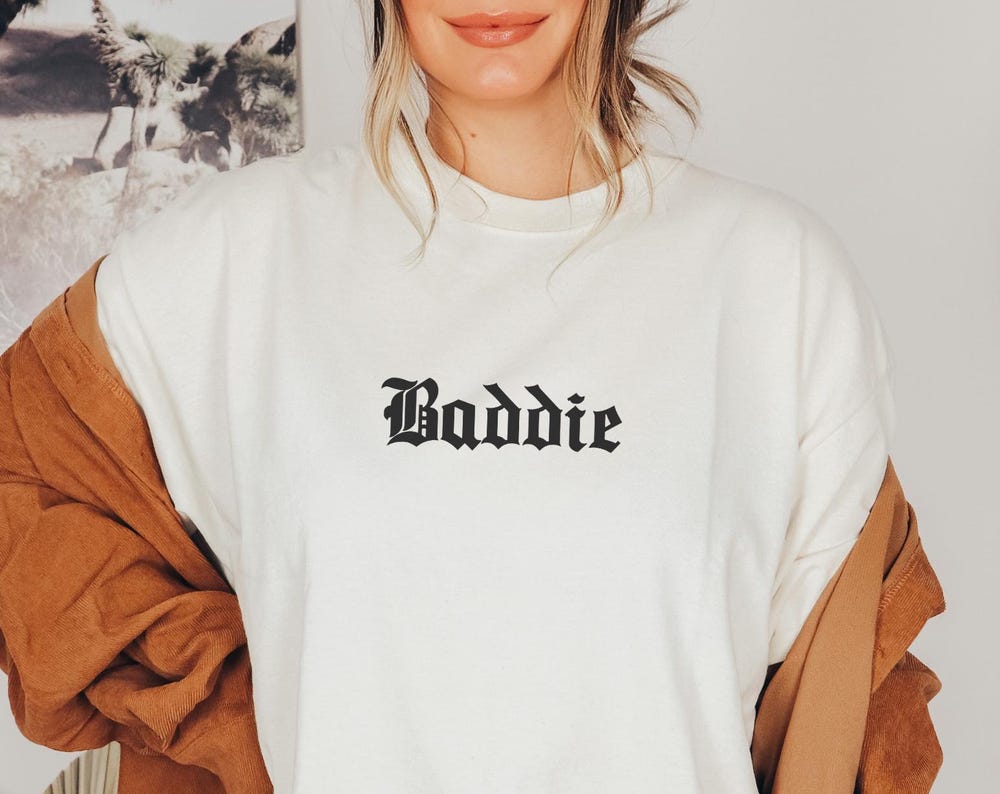 Funny Shirt Gift for a Baddie Girl